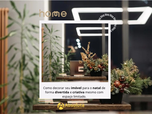 Como decorar seu imóvel para o natal de forma divertida e criativa mesmo com espaço limitado.