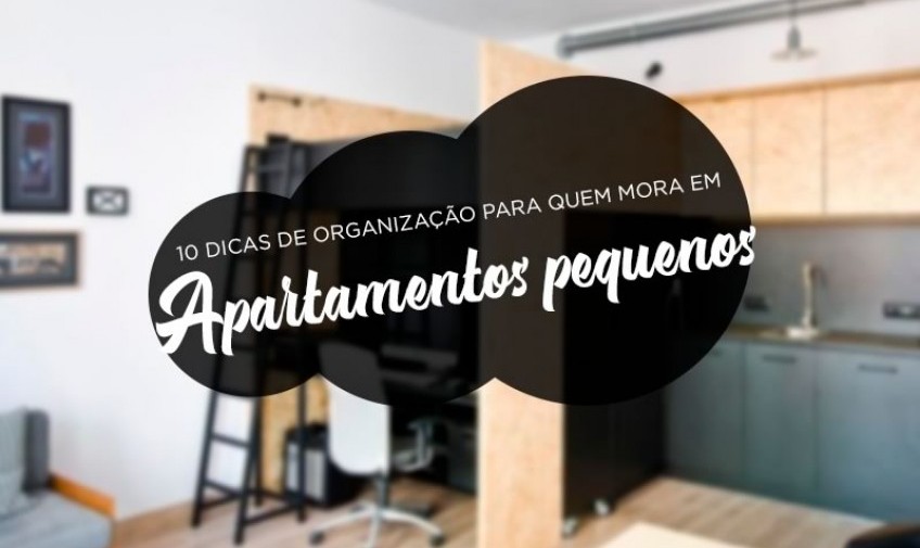 10 dicas de organização para quem mora em apartamentos pequenos