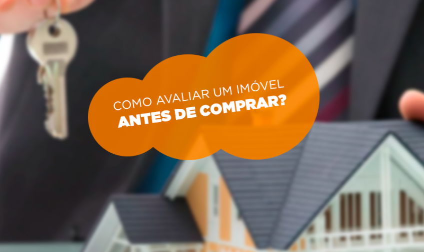 Como avaliar um imóvel antes de comprar?