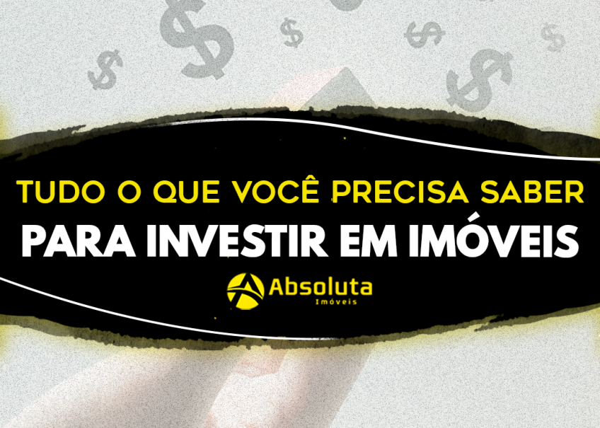 Tudo o que você precisa saber para investir em imóveis