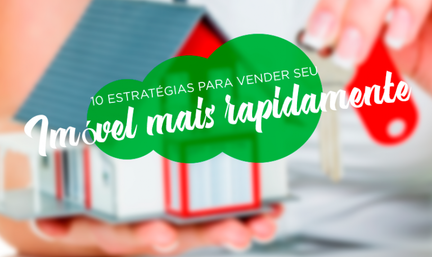 10 estratégias para vender seu imóvel mais rapidamente