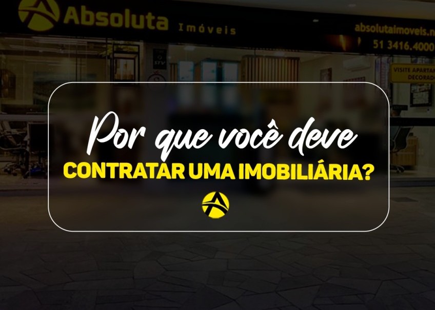 Por que você deve contratar uma imobiliária?