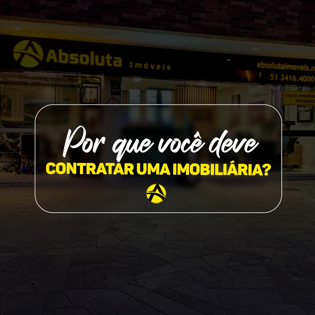 Por que você deve contratar uma imobiliária?