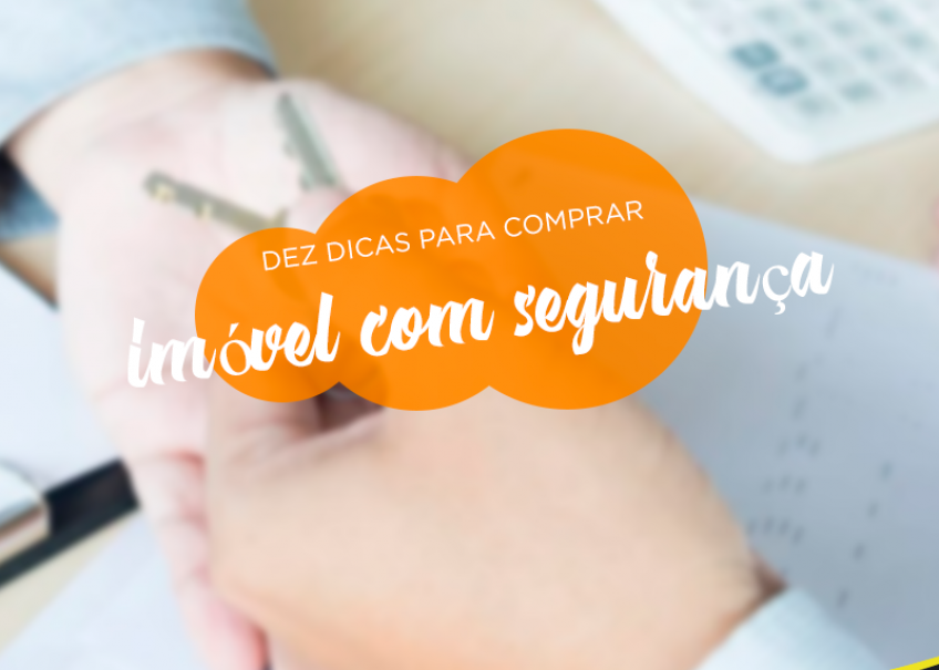 Dez dicas para comprar imóvel com segurança