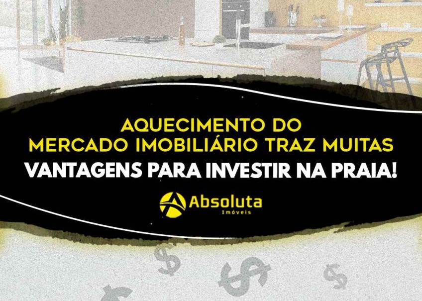 Aquecimento do mercado imobiliário traz muitas vantagens para investir na praia