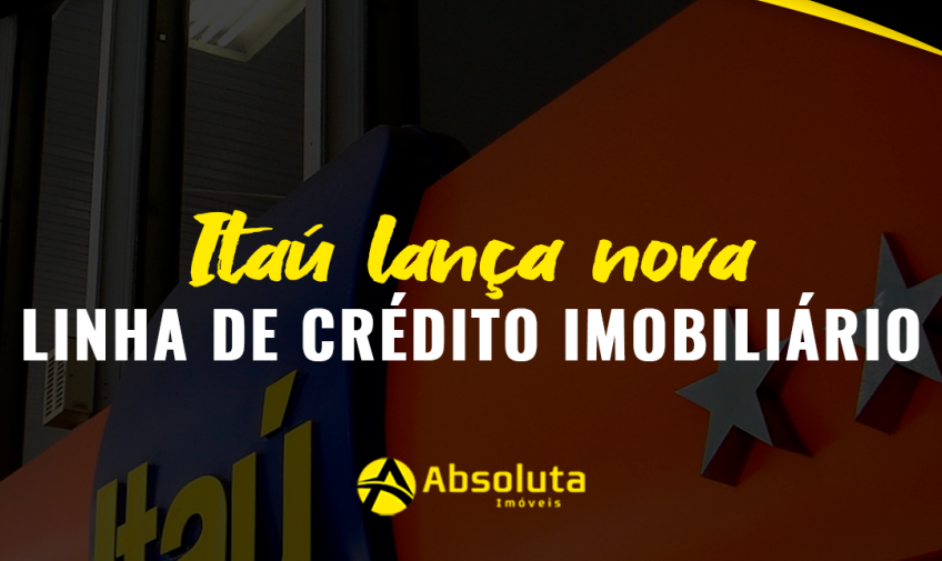 Itaú lança nova linha de crédito imobiliário
