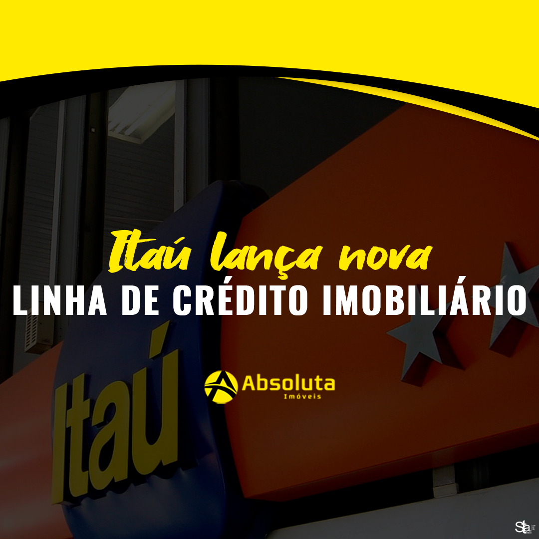 Itaú lança nova linha de crédito imobiliário