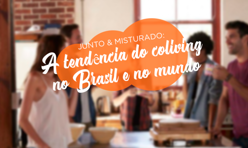 Junto & misturado: a tendência do coliving no Brasil e no mundo