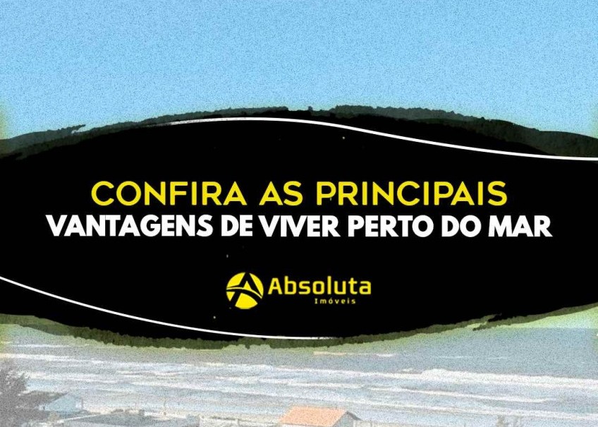 Confira as principais vantagens de viver perto do mar.