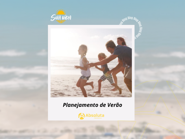 Planejamento de Verão: Agora é a hora de garantir seu imóvel na praia