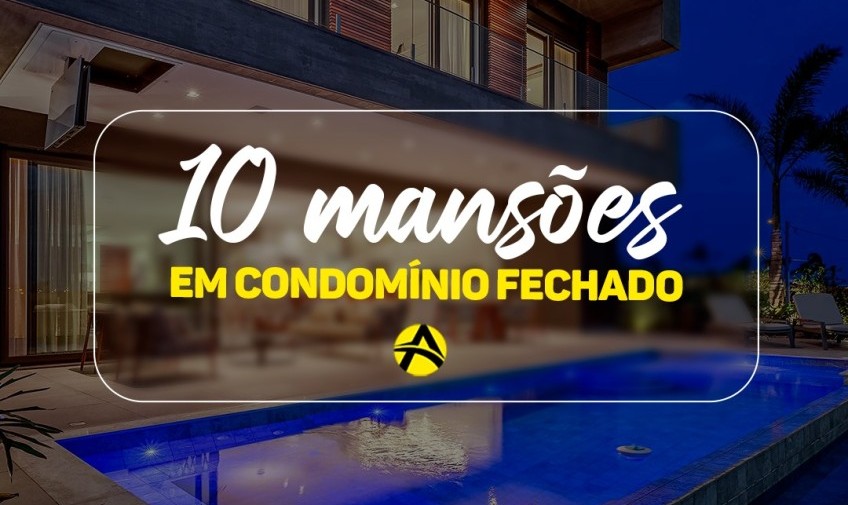 10 Mansões em condomínio fechado