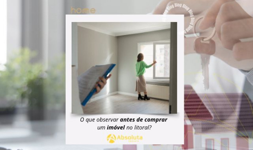 O que observar antes de comprar um imóvel no litoral?