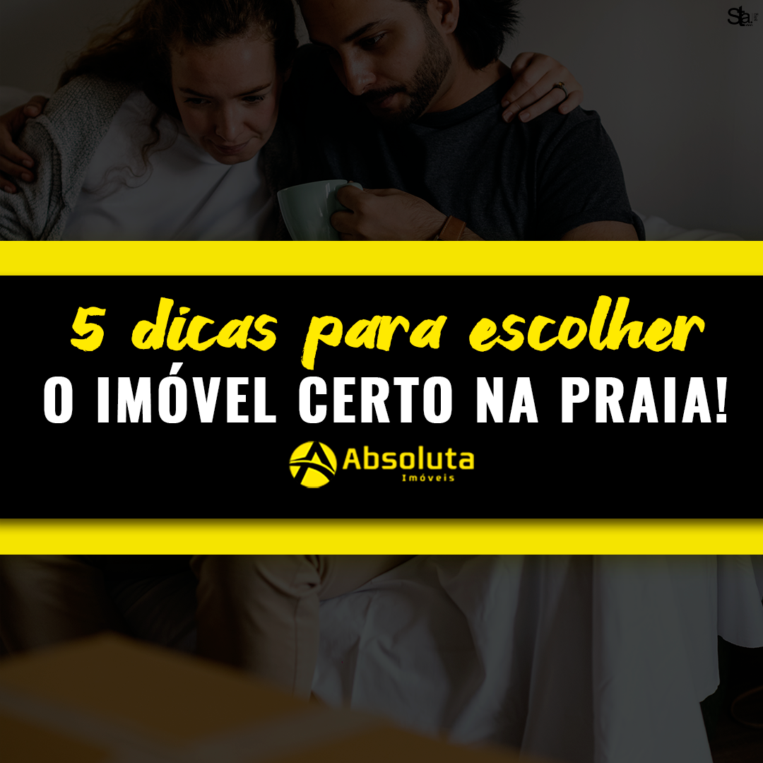 5 dicas para escolher o imóvel certo na praia