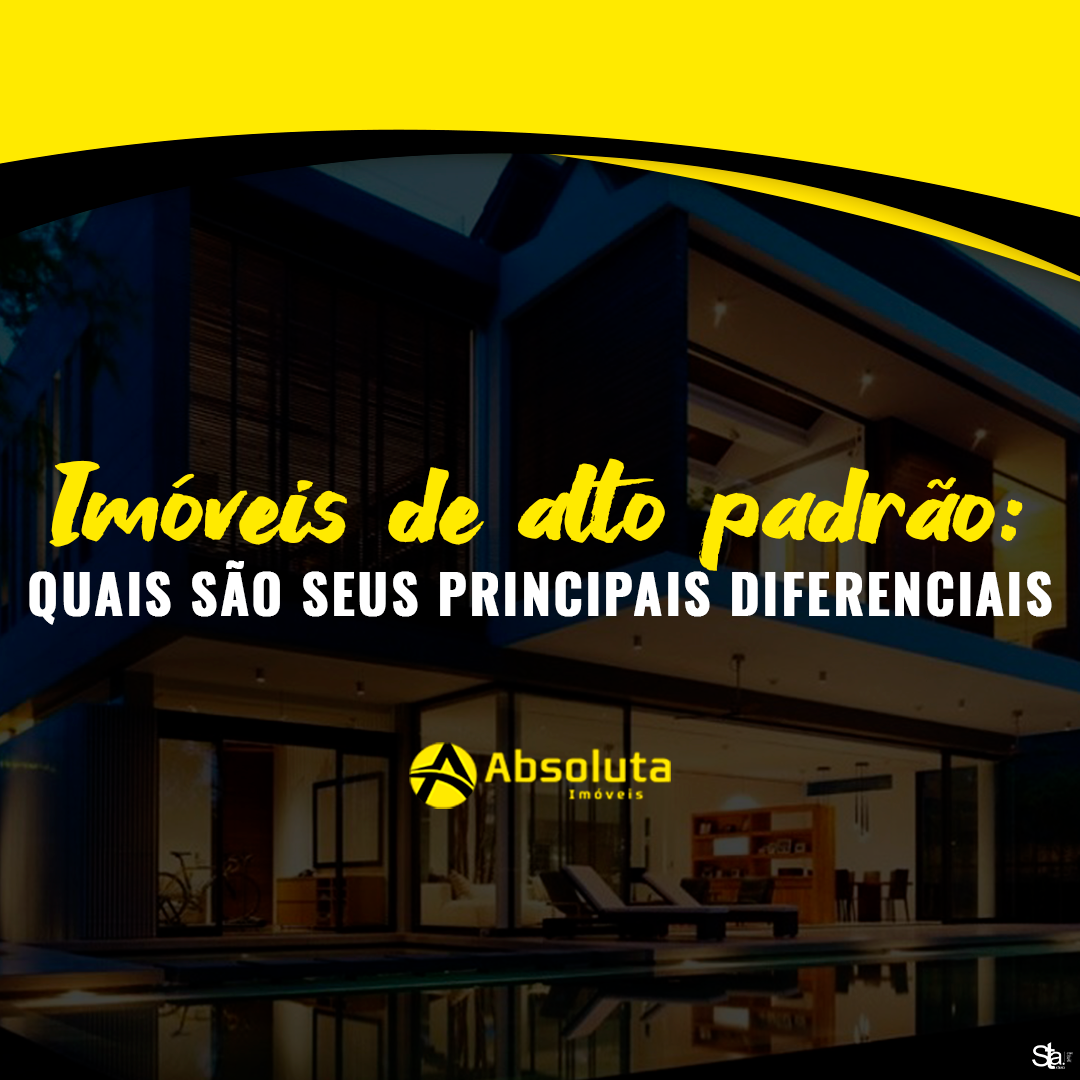 Imóveis de alto padrão: saiba neste post os principais diferenciais.