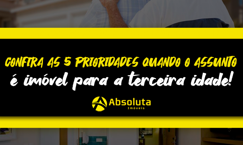 Confira as 5 prioridades quando o assunto é imóvel para a terceira idade