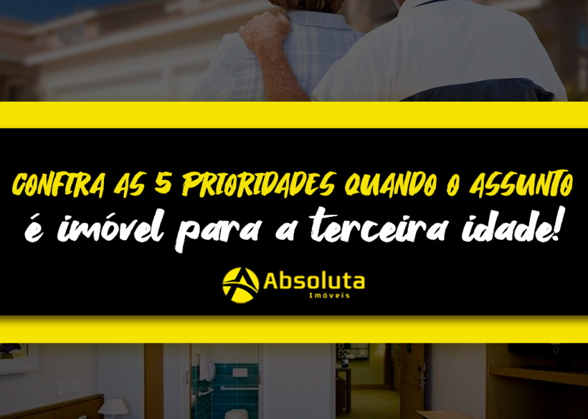 Confira as 5 prioridades quando o assunto é imóvel para a terceira idade