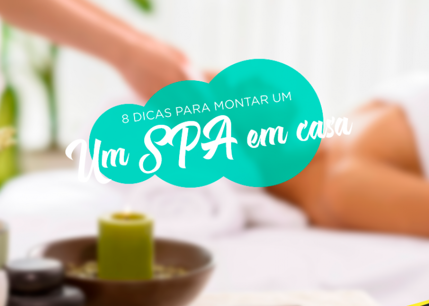 8 dicas para montar um SPA em casa!