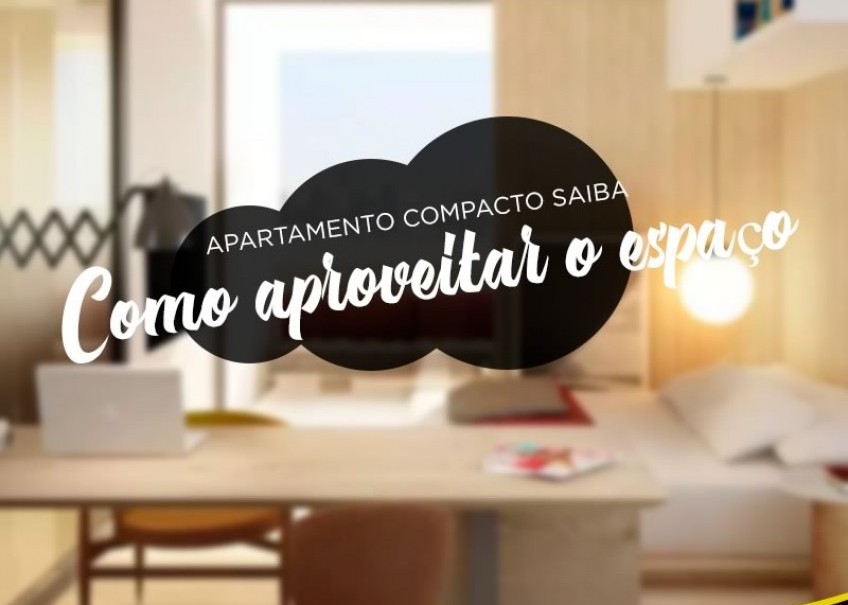 Apartamento compacto? Saiba como aproveitar o espaço!