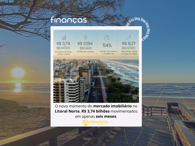 O novo momento do mercado imobiliário no Litoral Norte, R$ 3,74 bilhões movimentados em apenas seis meses