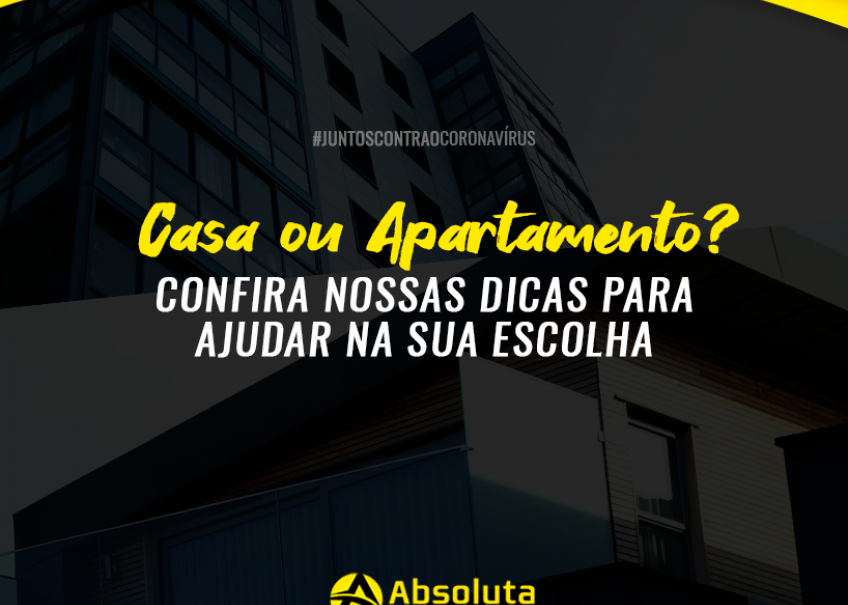 Casa ou Apartamento? Confira as nossas dicas para ajudar na sua escolha