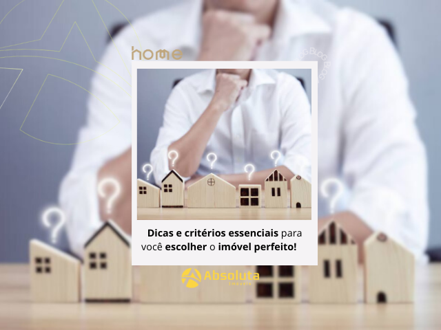 Dicas para Escolher o Imóvel Perfeito