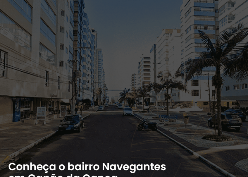 Navegantes: Conheça um dos bairros mais nobres de Capão da Canoa!
