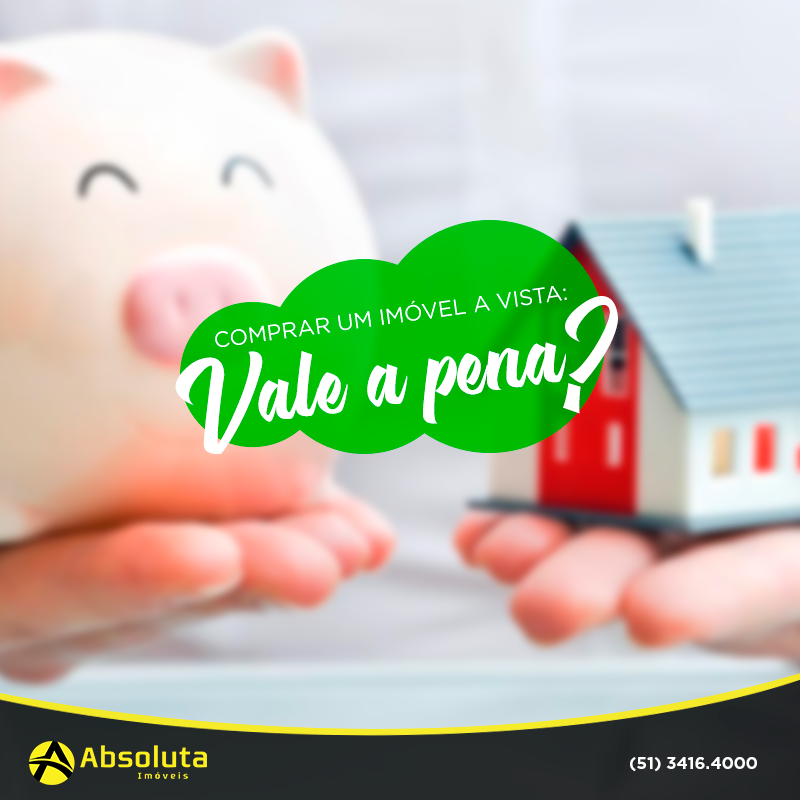 Comprar um imóvel a vista: vale a pena?