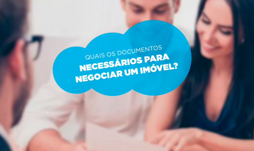 Quais os documentos necessários para negociar um imóvel?