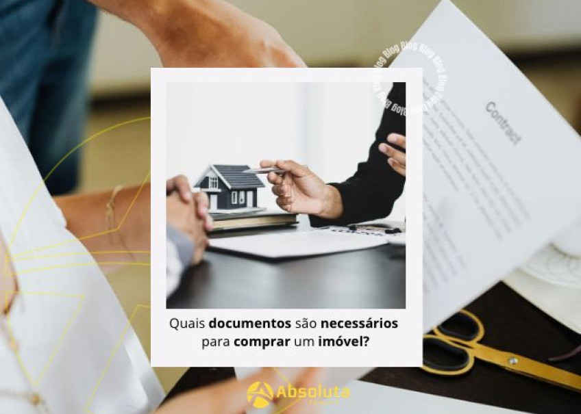 Quais documentos são necessários para comprar um imóvel?