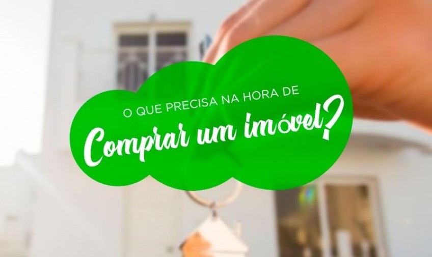 O que precisa na hora de comprar um imóvel?