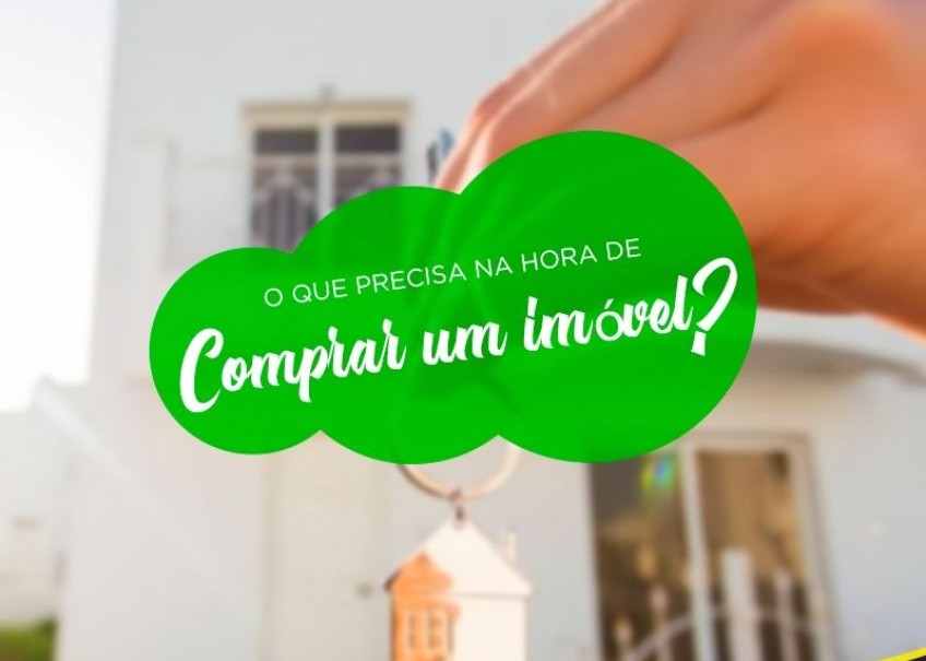 O que precisa na hora de comprar um imóvel?